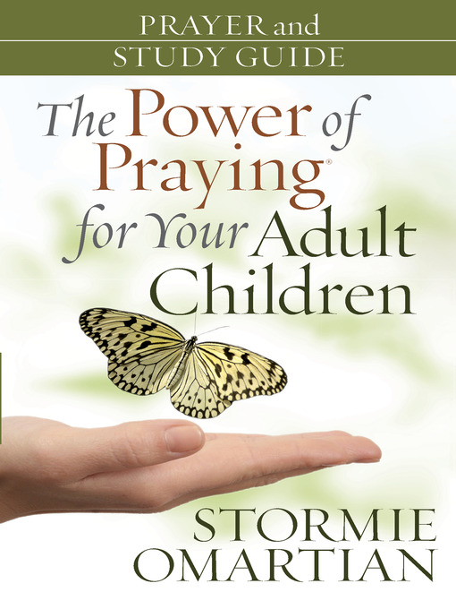 Title details for The Power of Praying for Your Adult Children Prayer and Study Guide by Stormie Omartian - Available